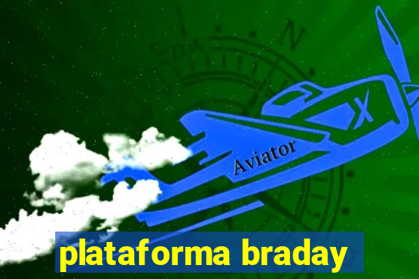 plataforma braday